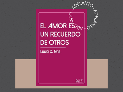El amor es un recuerdo - Lucía C. Gris - poemario - Peces de Ciudad - leamos autoras - literatura argentina - adelanto de libros - autoras argentinas