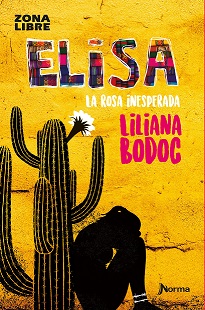•	Elisa La Rosa inesperada - Liliana Bodoc. 