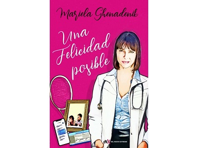 Una felicidad posible - Mariela Ghenadenik - Del nuevo extremo - novela - búsqueda - feminismo - libertad - maternidad - mujer profesional - libros - autoras mujeres - leer - lecturas