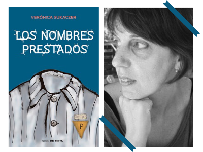 Los nombres prestados - Verónica Sukaczer - novela narrativa - LIJ - memoria - nazismo - Argentina - autoras muejres - leamos autoras - autoras argentinas - 